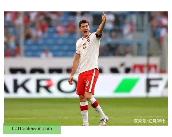 莱万多夫斯基速度爆发力持续提升，状态备受关注