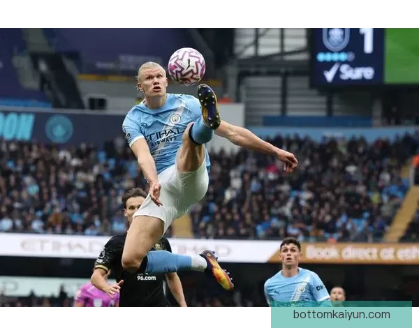 哈兰德在瓜迪奥拉体系下持续发挥稳定，状态值得关注